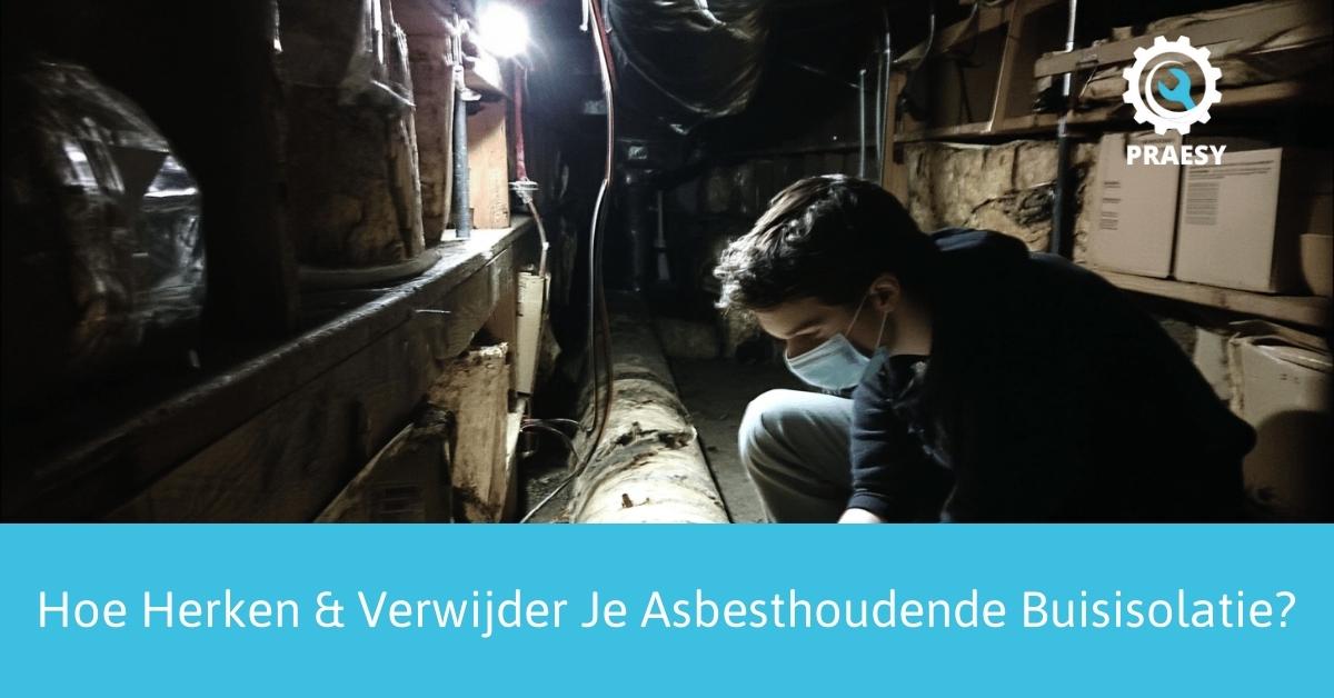 Hoe Herken  Verwijder Je Asbesthoudende Buisisolatie.jpg