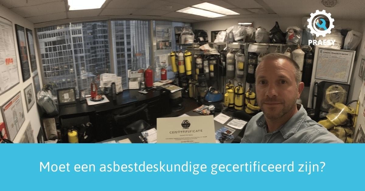 Moet een asbestdeskundige gecertificeerd zijn.jpg